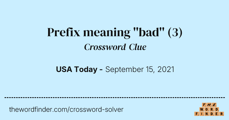 Prefix meaning ''bad'' crossword clue image