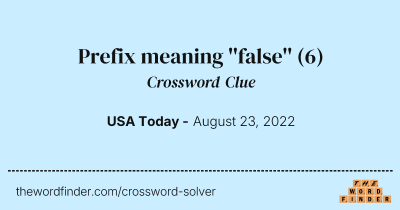 Prefix meaning ''false'' crossword clue image