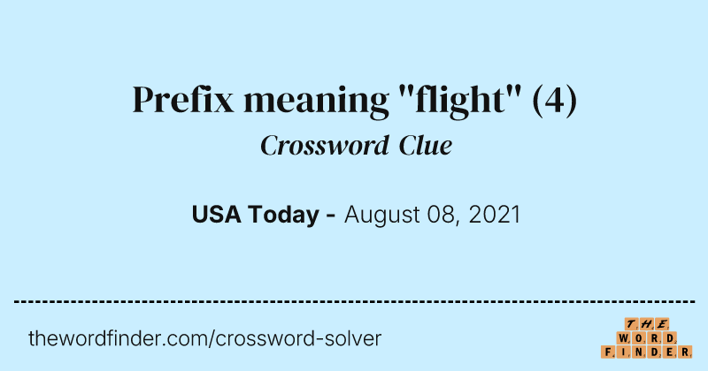 Prefix meaning ''flight'' crossword clue image