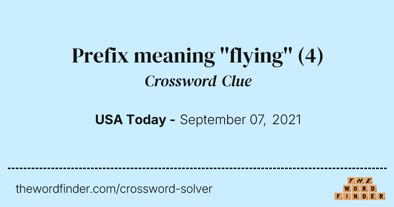 Prefix meaning ''flying'' crossword clue image