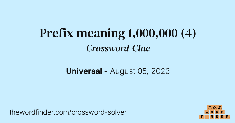 Prefix meaning 1,000,000 crossword clue image