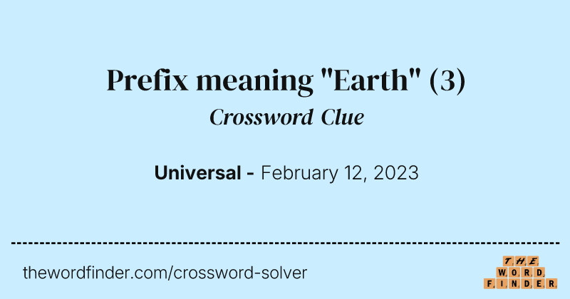 Prefix meaning "Earth" crossword clue image