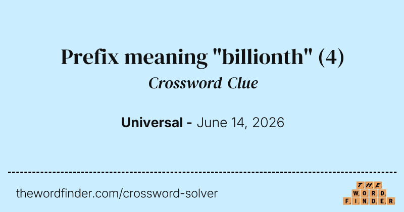Prefix meaning "billionth" crossword clue image