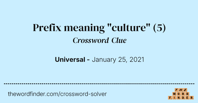 Prefix meaning "culture" crossword clue image