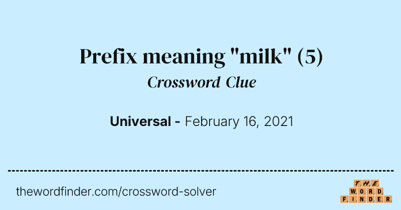 Prefix meaning "milk" crossword clue image
