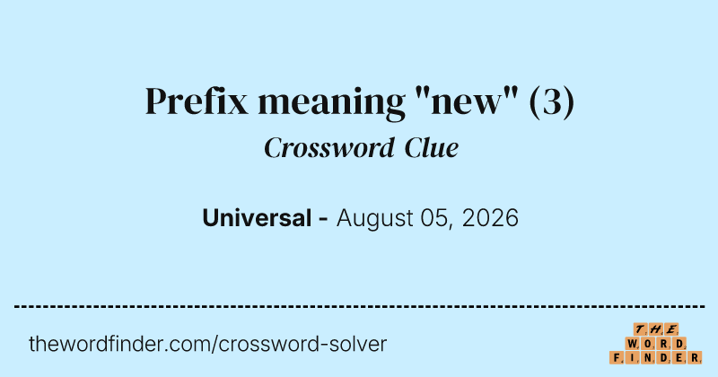 Prefix meaning "new" crossword clue image