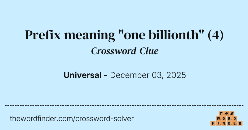 Prefix meaning "one billionth" crossword clue image
