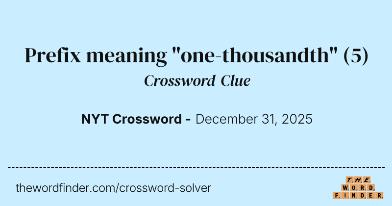 Prefix meaning "one-thousandth" crossword clue image