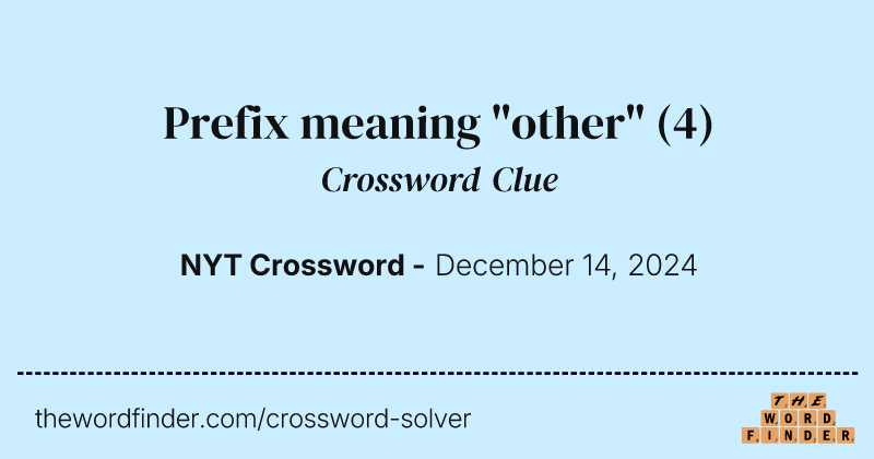 Prefix meaning "other" crossword clue image