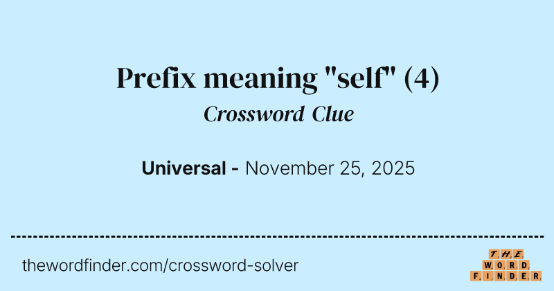 Prefix meaning "self" crossword clue image