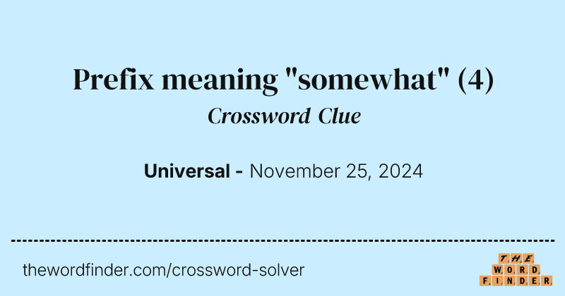 Prefix meaning "somewhat" crossword clue image