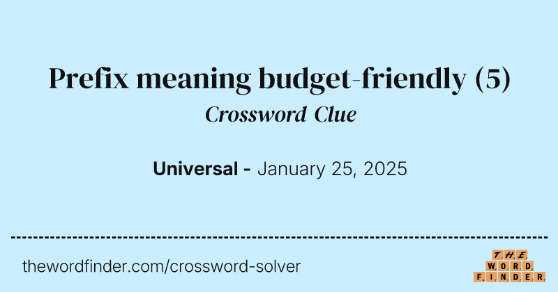 Prefix meaning budget-friendly crossword clue image