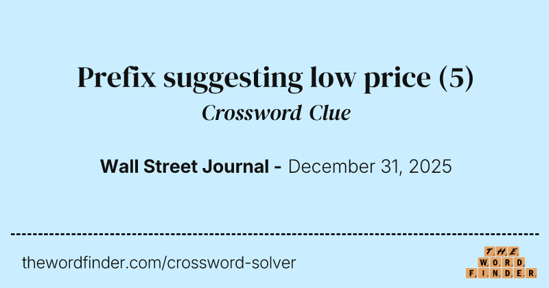 Prefix suggesting low price crossword clue image