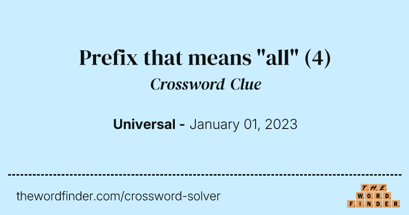 Prefix that means "all" crossword clue image