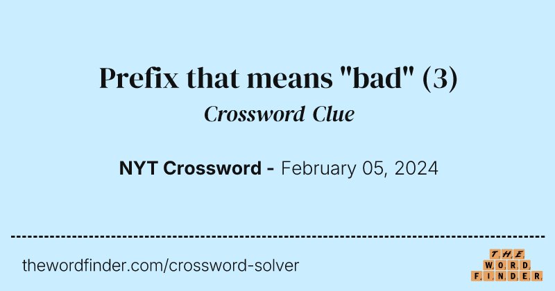 Prefix that means "bad" crossword clue image