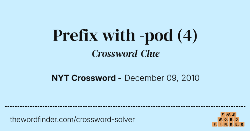 Prefix with -pod crossword clue image