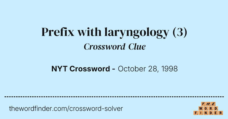 Prefix with laryngology crossword clue image
