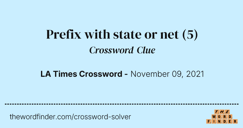 Prefix with state or net crossword clue image