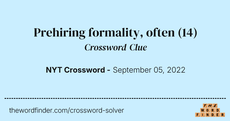 Prehiring formality, often crossword clue image