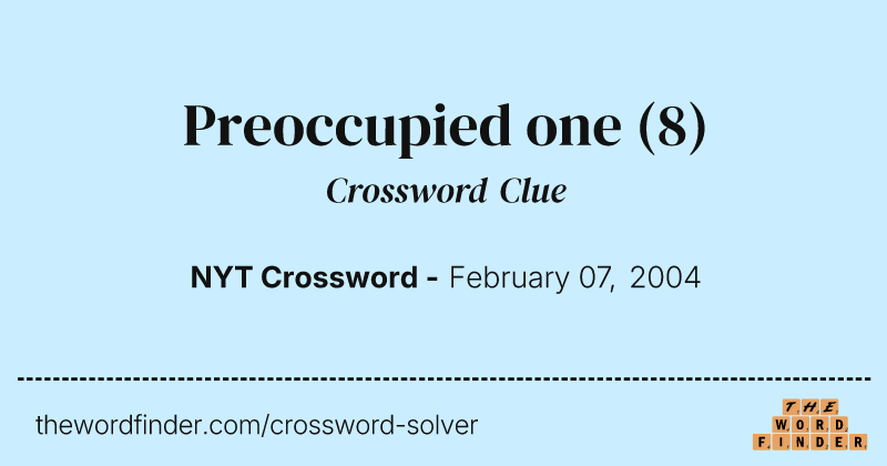 Preoccupied one crossword clue image