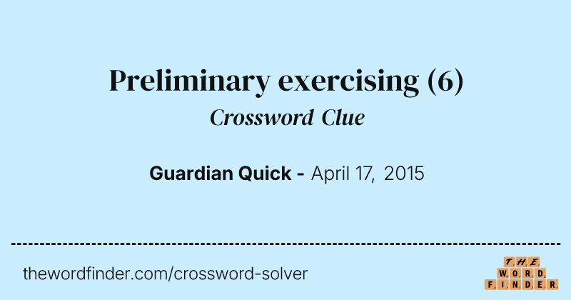 Preliminary exercising crossword clue image