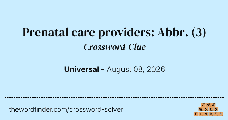 Prenatal care providers: Abbr. crossword clue image