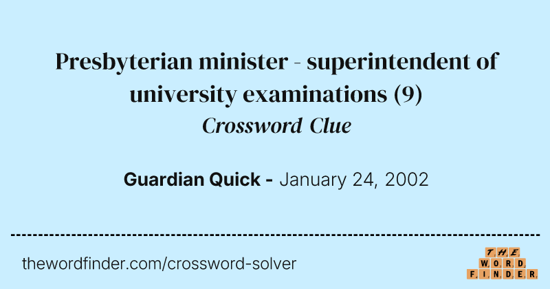 Presbyterian minister - superintendent of university examinations crossword clue image