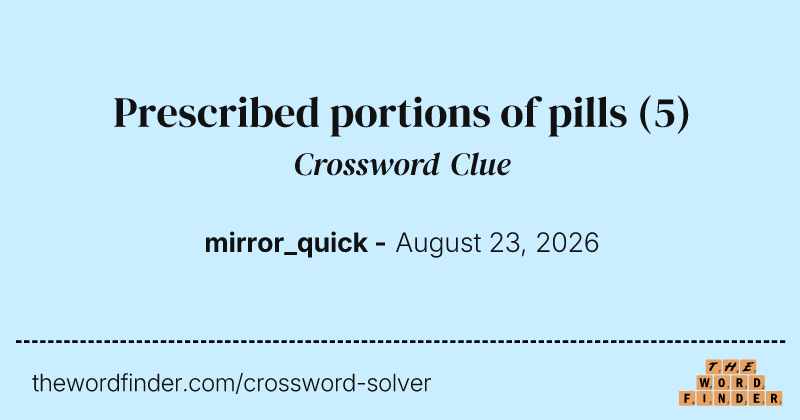 Prescribed portions of pills crossword clue image