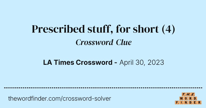 Prescribed stuff, for short crossword clue image