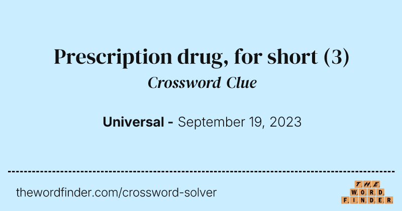 Prescription drug, for short crossword clue image