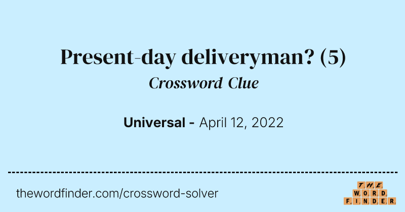 Present-day deliveryman? crossword clue image