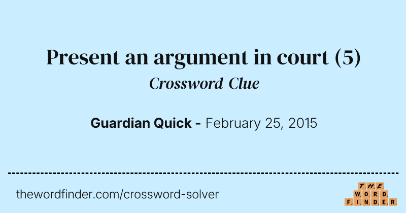 Present an argument in court crossword clue image