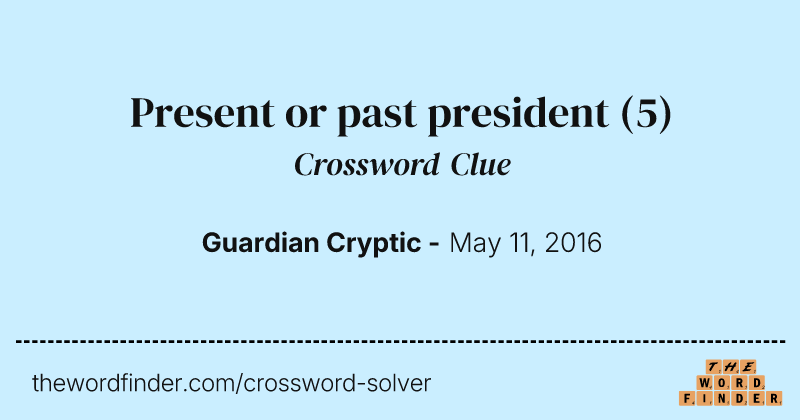 Present or past president crossword clue image