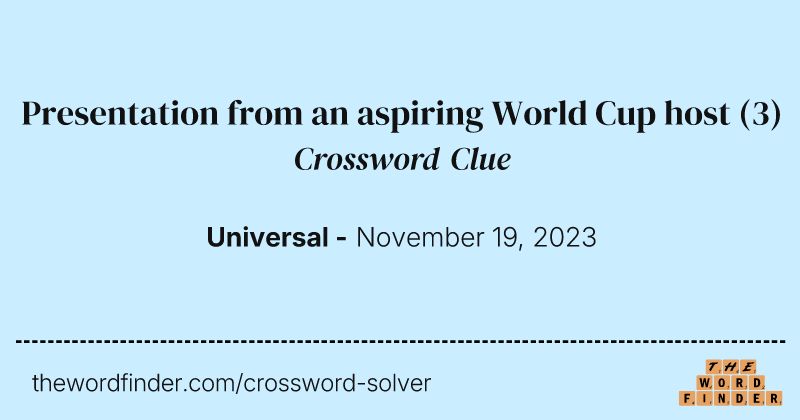 Presentation from an aspiring World Cup host crossword clue image