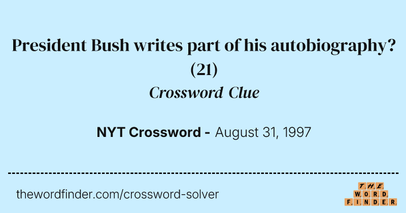 President Bush writes part of his autobiography? crossword clue image