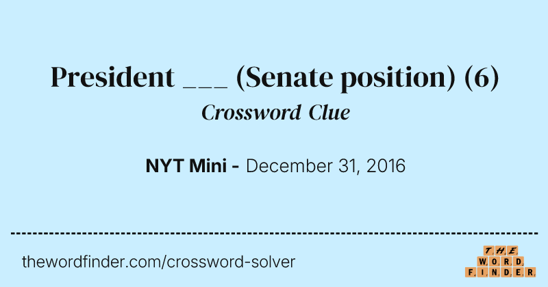 President ___ (Senate position) crossword clue image