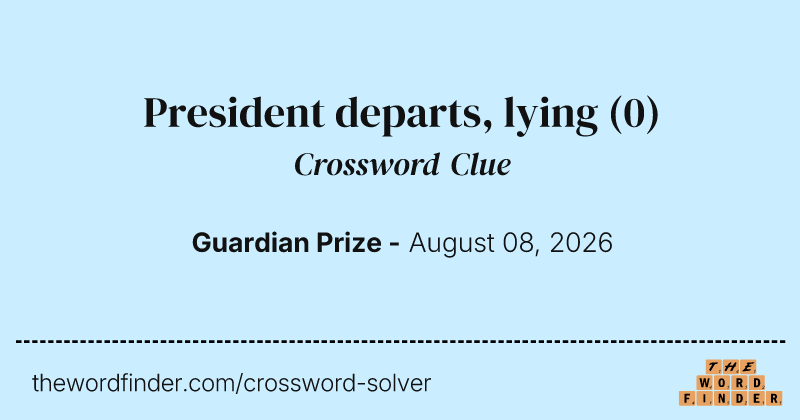 President departs, lying crossword clue image