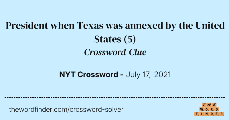 President when Texas was annexed by the United States crossword clue image