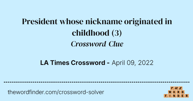 President whose nickname originated in childhood crossword clue image