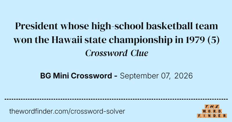 President whose high-school basketball team won the Hawaii state championship in 1979 crossword clue image
