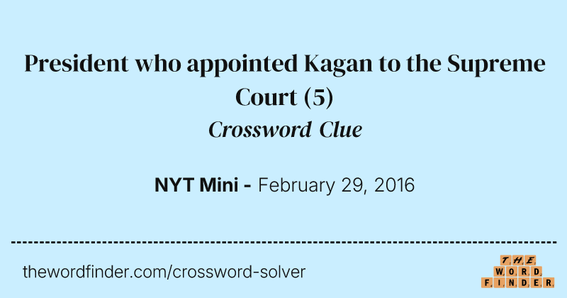 President who appointed Kagan to the Supreme Court crossword clue image