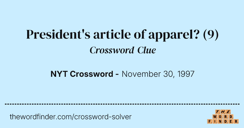 President's article of apparel? crossword clue image