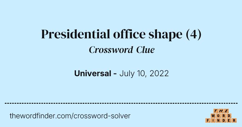Presidential office shape crossword clue image