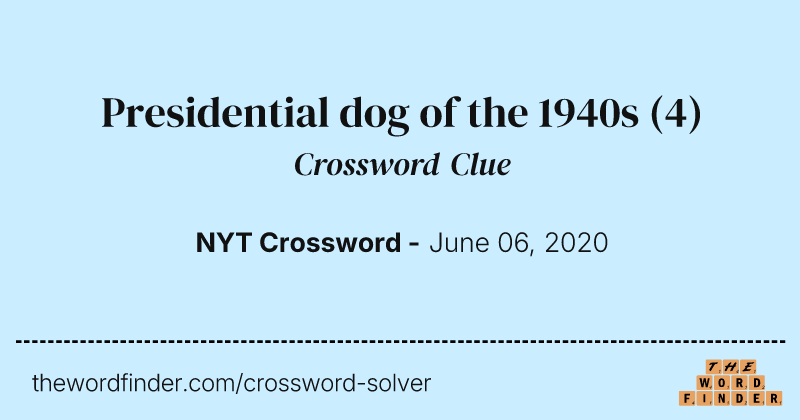 Presidential dog of the 1940s crossword clue image