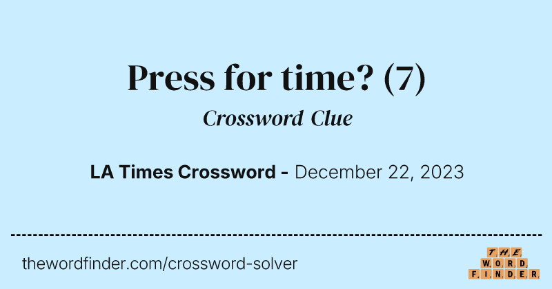 Press for time? crossword clue image