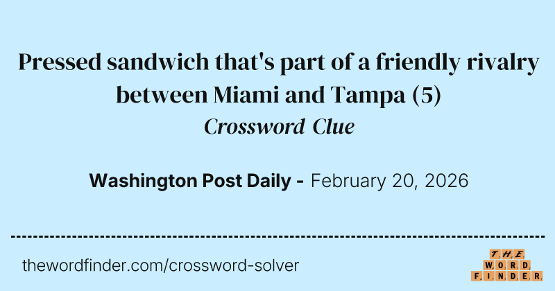Pressed sandwich that's part of a friendly rivalry between Miami and Tampa crossword clue image