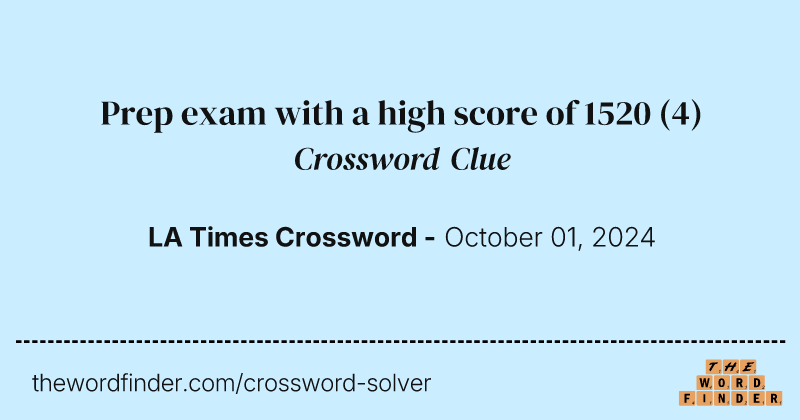 Prep exam with a high score of 1520 crossword clue image