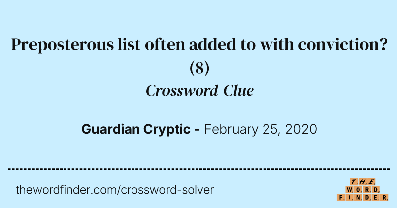 Preposterous list often added to with conviction? crossword clue image