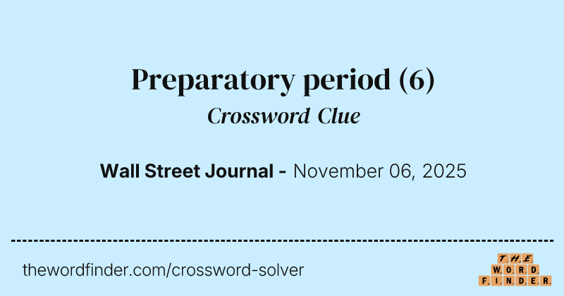 Preparatory period crossword clue image
