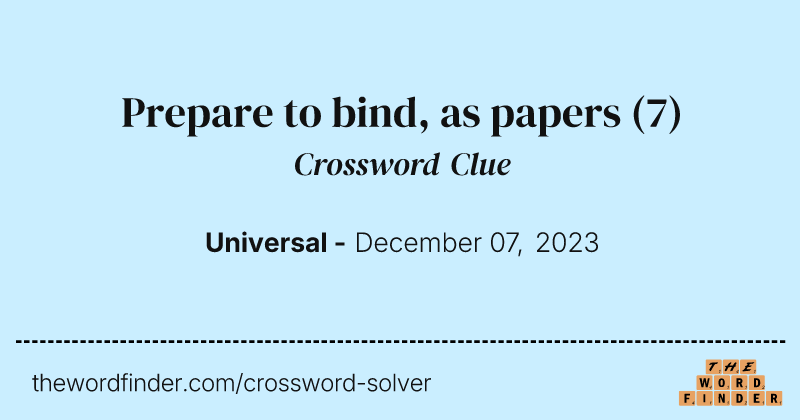 Prepare to bind, as papers crossword clue image